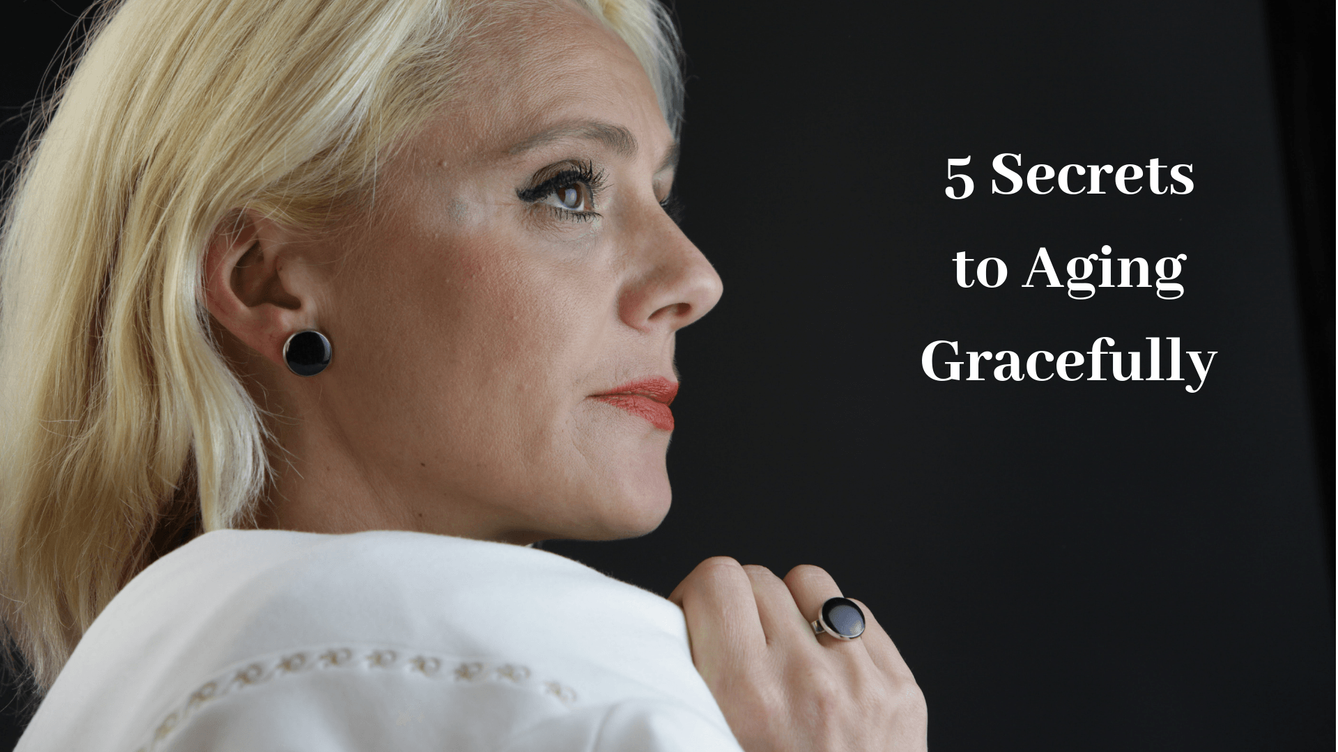 5 Secrets to Aging Gracefully