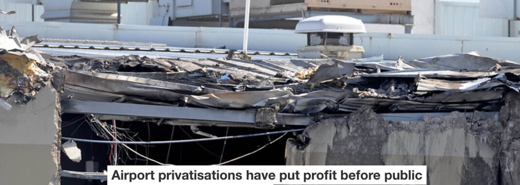 airport privatisations have put profit before public safety and good planning