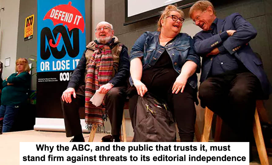 why the abc, and the public that trusts it, must stand firm against threats to its editorial independence