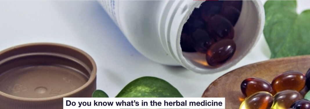 do you know what’s in the herbal medicine you’re taking?