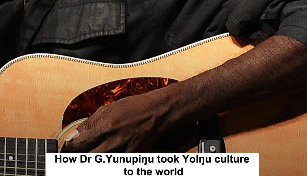how dr g.yunupiŋu took yolŋu culture to the world