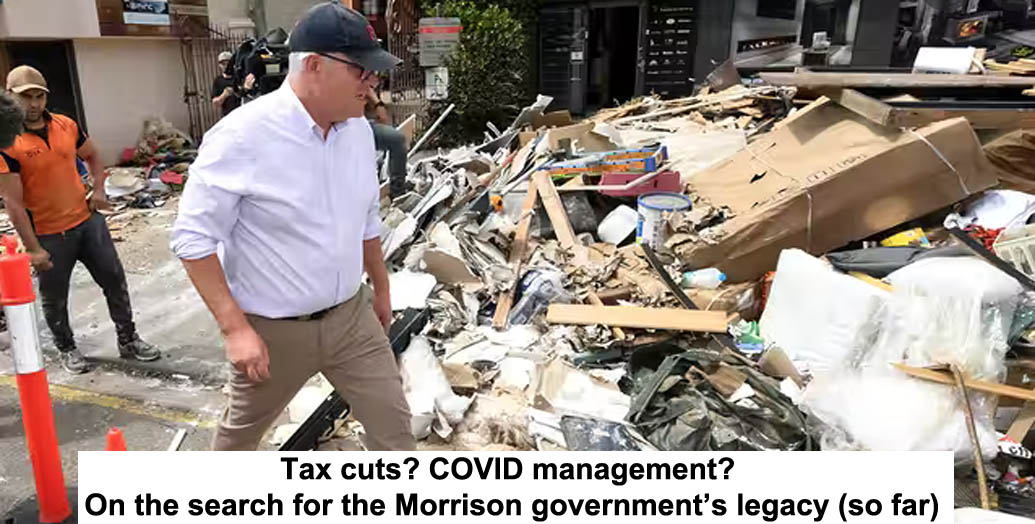 tax cuts? covid management? on the search for the morrison government’s legacy (so far)