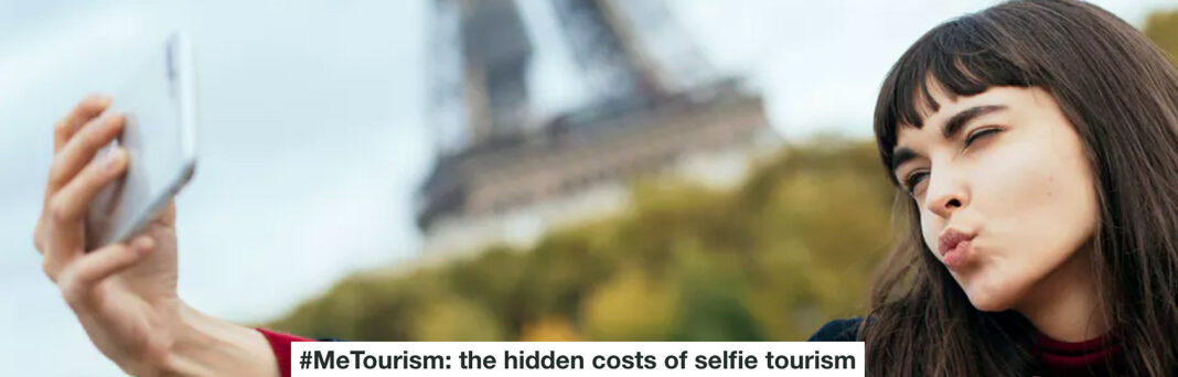 #metourism: The Hidden Costs Of Selfie Tourism