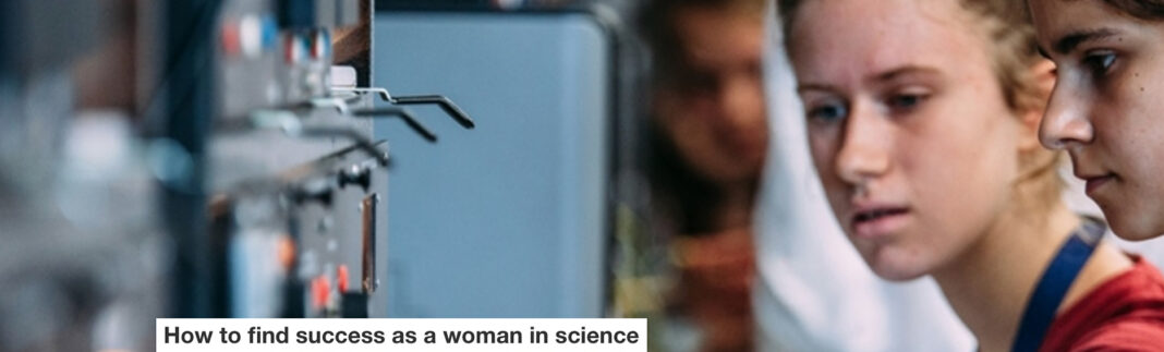 how to find success as a woman in science