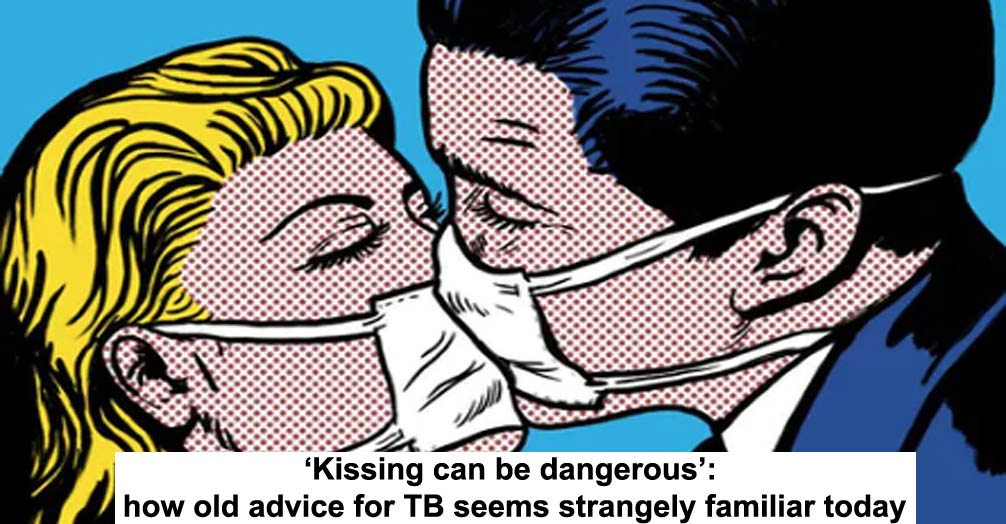 ‘kissing can be dangerous’: how old advice for tb seems strangely familiar today