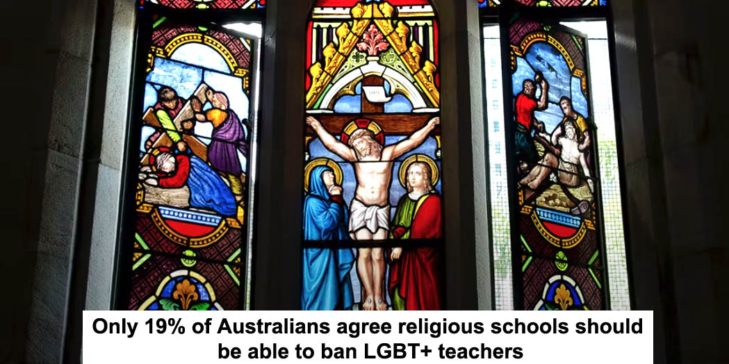 only 19% of australians agree religious schools should be able to ban lgbt+ teachers