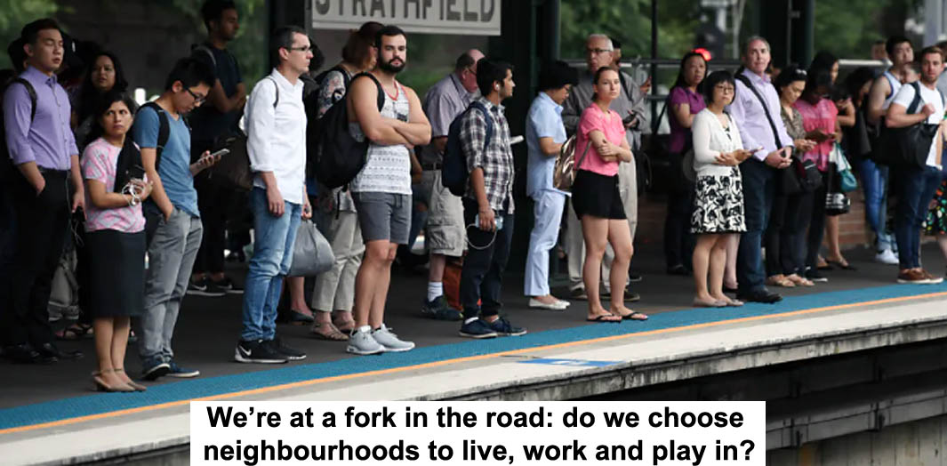 we’re at a fork in the road: do we choose neighbourhoods to live, work and play in?