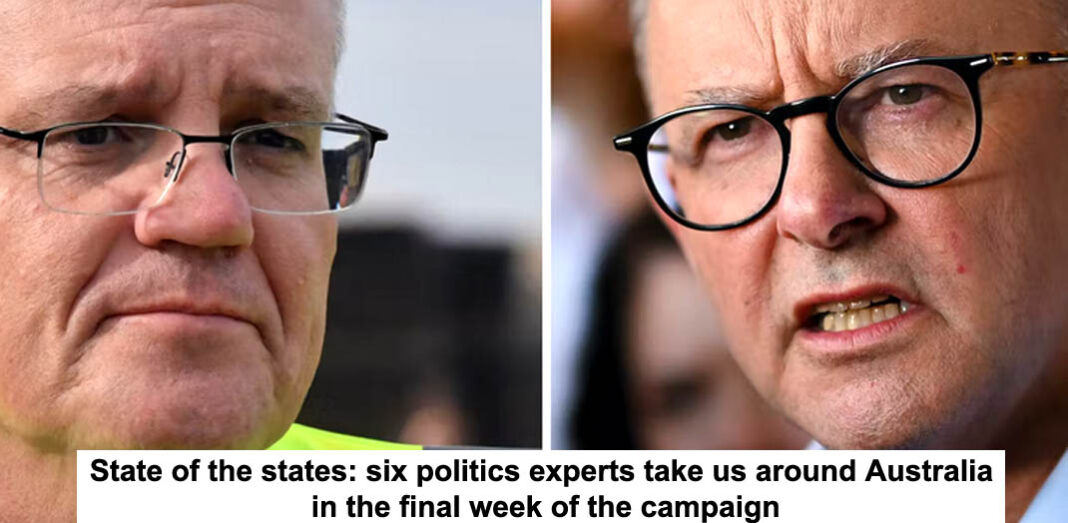 state of the states: six politics experts take us around australia in the final week of the campaign