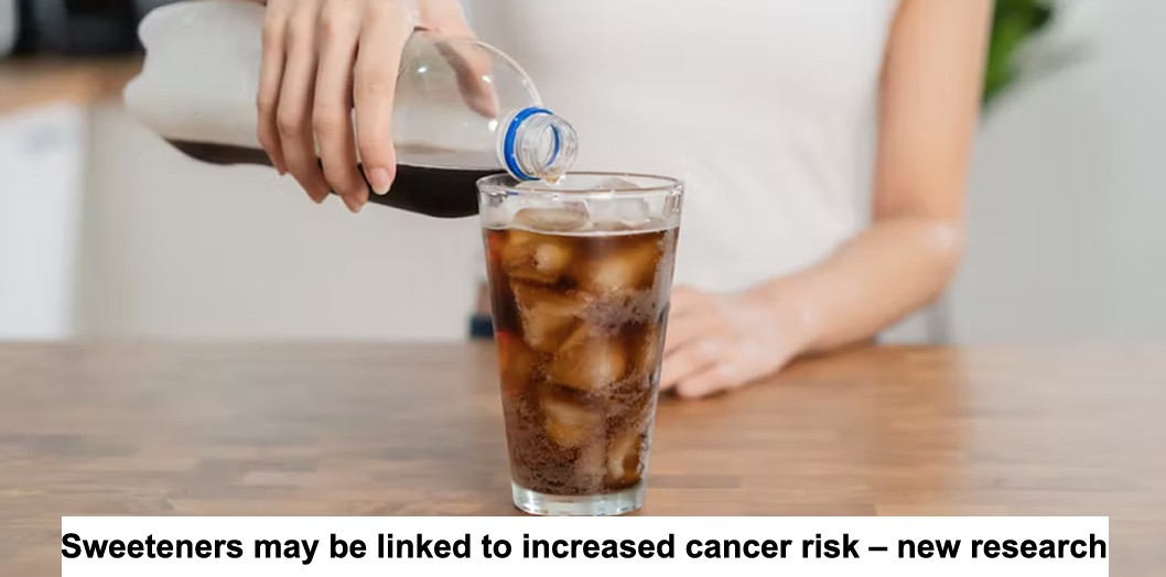 sweeteners may be linked to increased cancer risk – new research