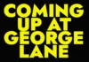 COMING UP AT GEORGE LANE…June – September
